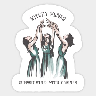 Witchy Women Support Other Witchy Women Sticker